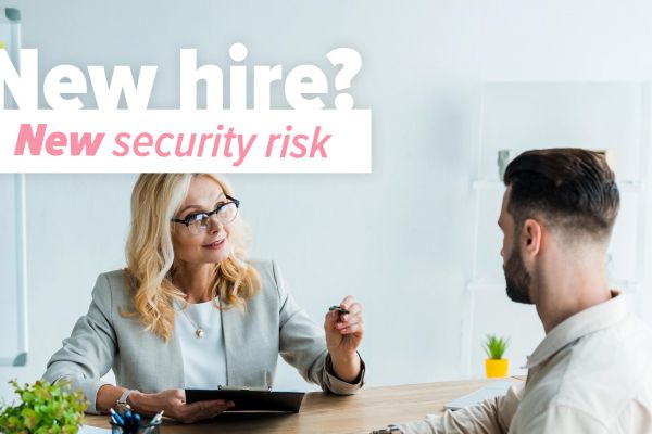 New hire? New security risk