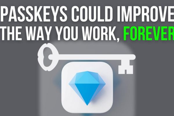 Passkeys could improve the way you work, forever