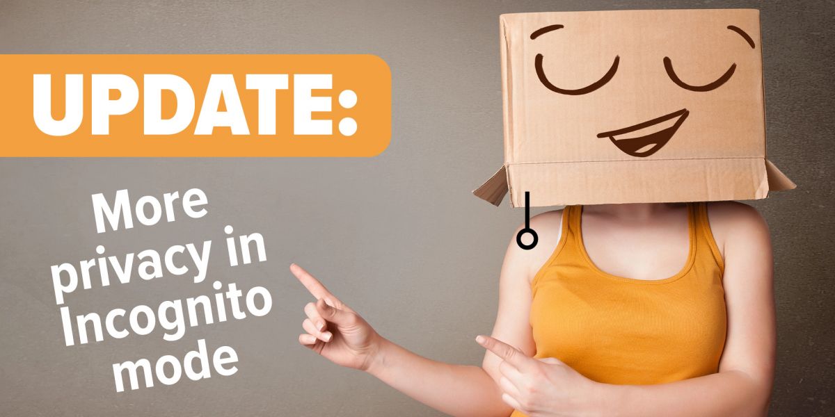More privacy in Incognito mode