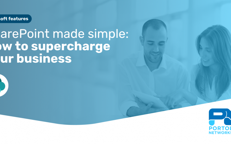 SharePoint made simple: How to supercharge your business