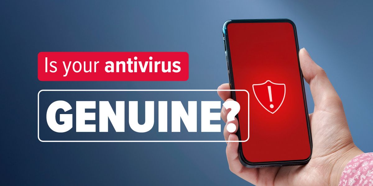 Is your antivirus genuine?
