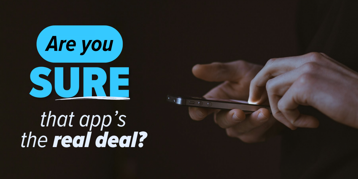 Are you sure that app's the real deal?