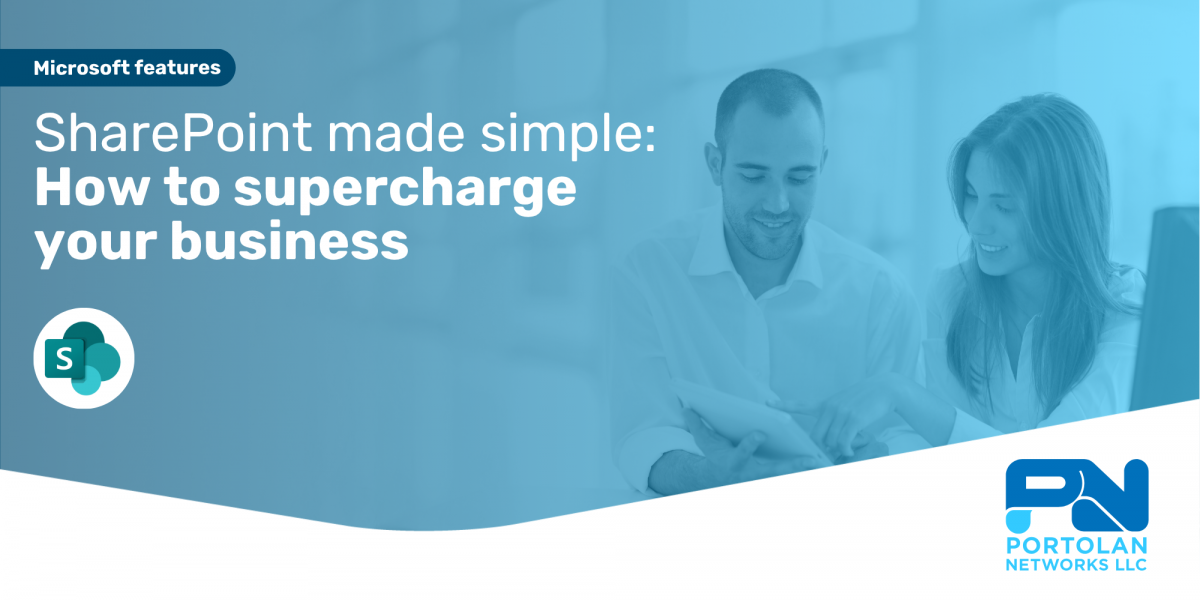 SharePoint made simple: How to supercharge your business