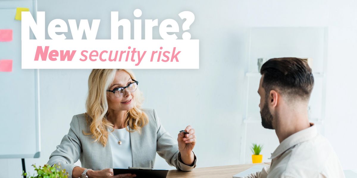 New hire? New security risk