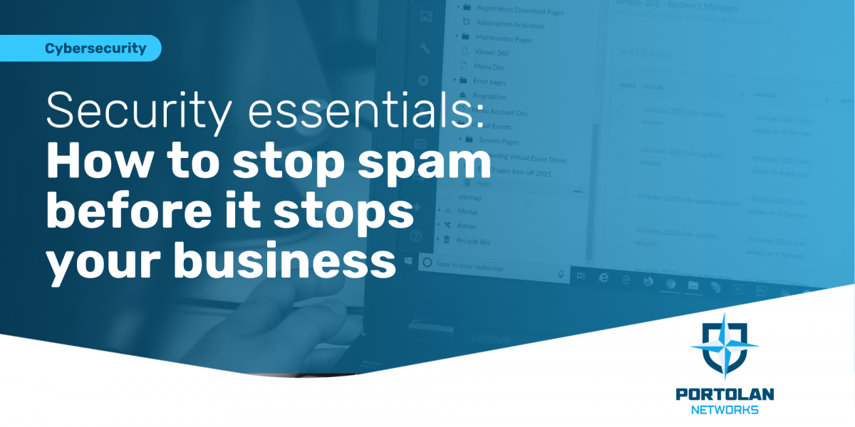 How to stop spam before it stops your business