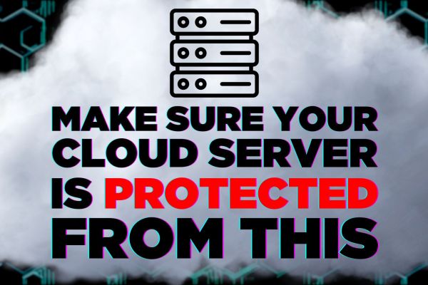 Make sure your cloud server is protected from this